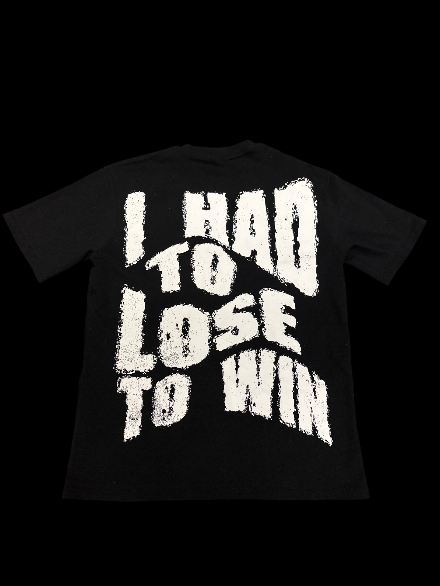 I HAD TO LOSE TO WIN